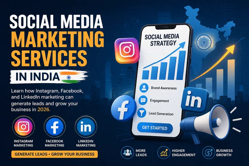 Social Media Marketing Services in India (2026): How to Get Leads & Grow Your Brand